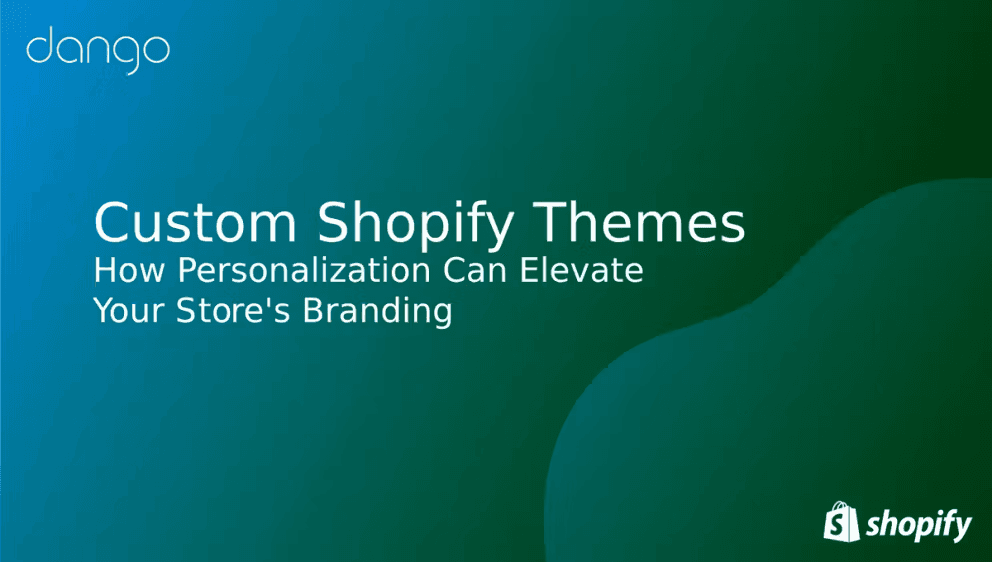 Why Custom Shopify Themes Can Transform Your Store’s Branding